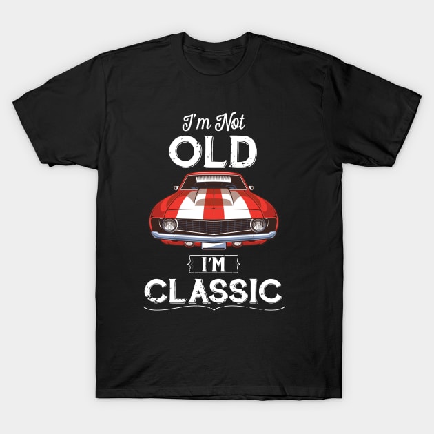 Old Red Car - Im Not Old Im A Classic T-Shirt by NAMTO